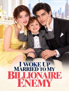 I Woke Up Married to My Billionaire Enemy