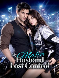 My Mafia Husband Lost Control