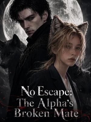 No Escape: The Alpha’s Broken Mate