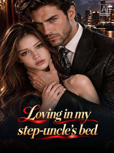Loving in my step-uncle's bed
